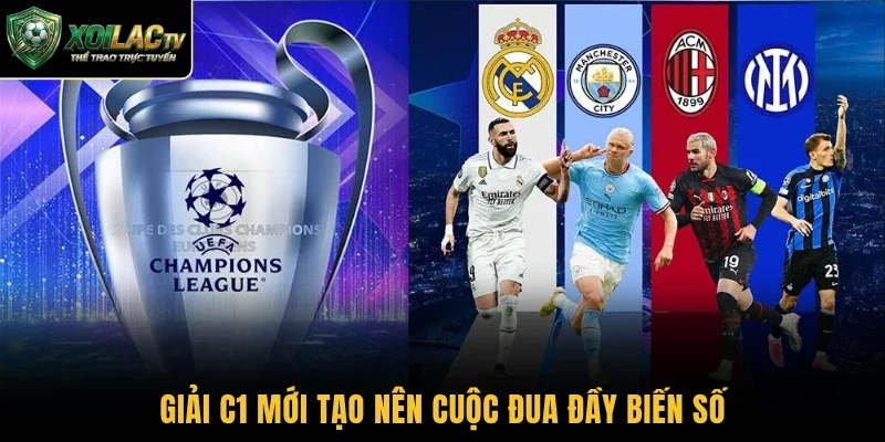 Giải C1 mới tạo nên cuộc đua đầy biến số 